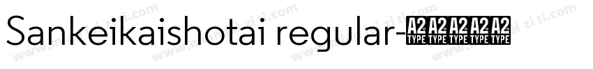 Sankeikaishotai regular字体转换